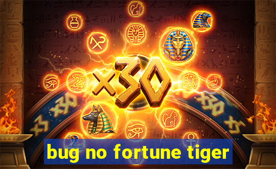 bug no fortune tiger